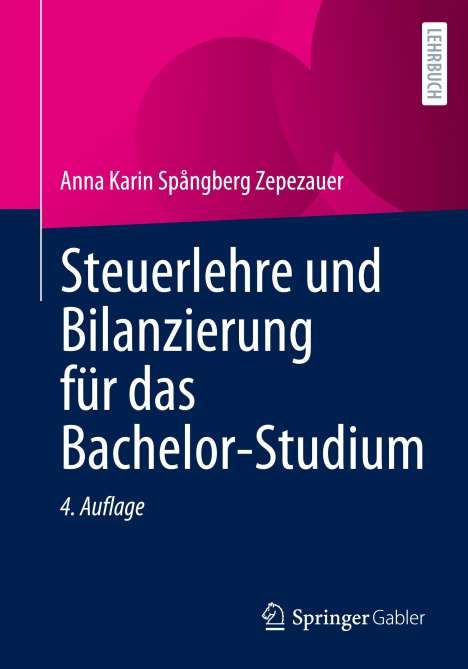Anna Karin Spångberg Zepezauer: Steuerlehre und Bilanzierung für das Bachelor-Studium, Buch