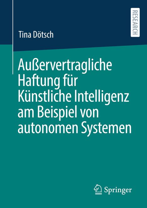 Tina Dötsch: Außervertragliche Haftung für Künstliche Intelligenz am Beispiel von autonomen Systemen, Buch
