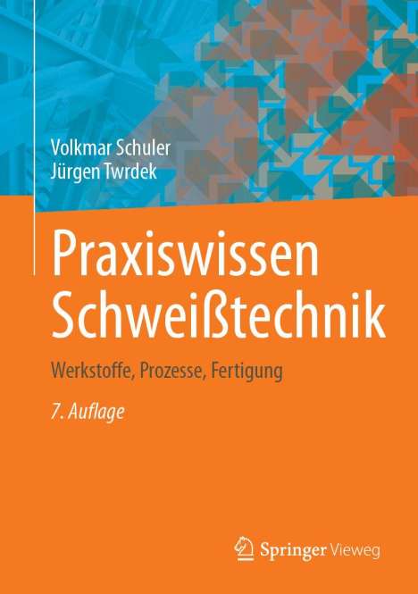 Volkmar Schuler: Praxiswissen Schweißtechnik, Buch