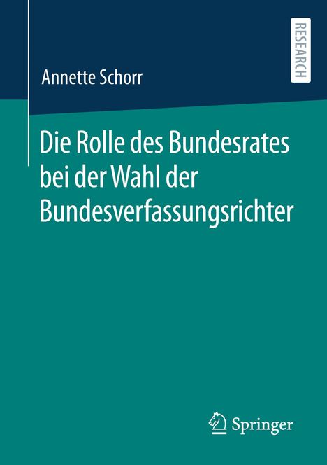 Annette Schorr: Die Rolle des Bundesrates bei der Wahl der Bundesverfassungsrichter, Buch