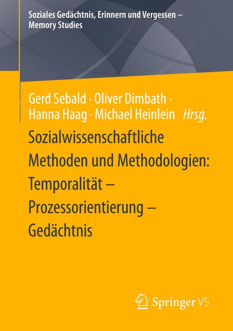 Sozialwissenschaftliche Methoden und Methodologien: Temporalität ¿ Prozessorientierung ¿ Gedächtnis, Buch