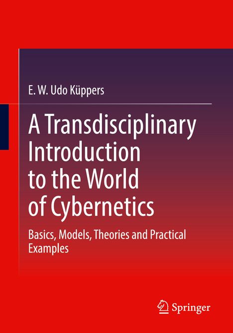 E. W. Udo Küppers: A Transdisciplinary Introduction to the World of Cybernetics, Buch