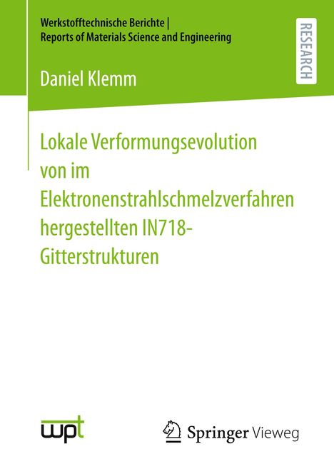 Daniel Klemm: Lokale Verformungsevolution von im Elektronenstrahlschmelzverfahren hergestellten IN718-Gitterstrukturen, Buch