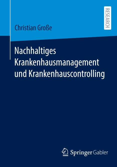 Christian Große: Nachhaltiges Krankenhausmanagement und Krankenhauscontrolling, Buch