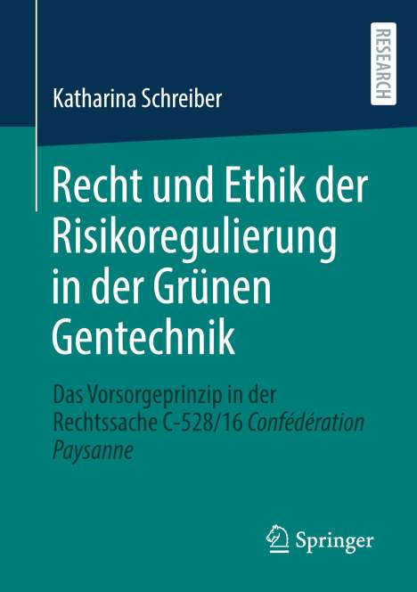 Katharina Schreiber: Recht und Ethik der Risikoregulierung in der Grünen Gentechnik, Buch