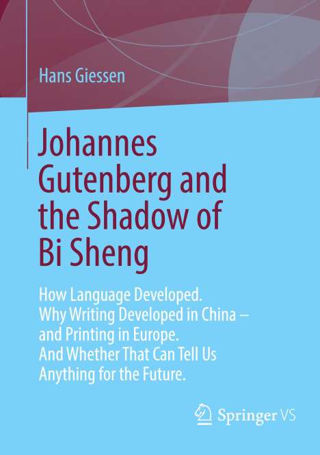 Hans Giessen: Johannes Gutenberg and the Shadow of Bi Sheng, Buch