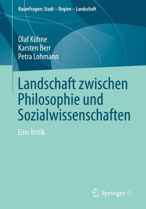 Olaf Kühne: Landschaft zwischen Philosophie und Sozialwissenschaften, Buch