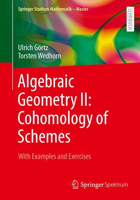Torsten Wedhorn: Algebraic Geometry II: Cohomology of Schemes, Buch
