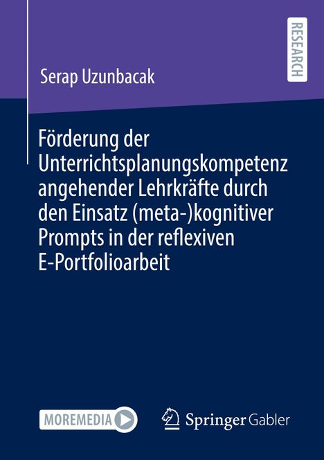 Serap Uzunbacak: Förderung der Unterrichtsplanungskompetenz angehender Lehrkräfte durch den Einsatz (meta-)kognitiver Prompts in der reflexiven E-Portfolioarbeit, Buch