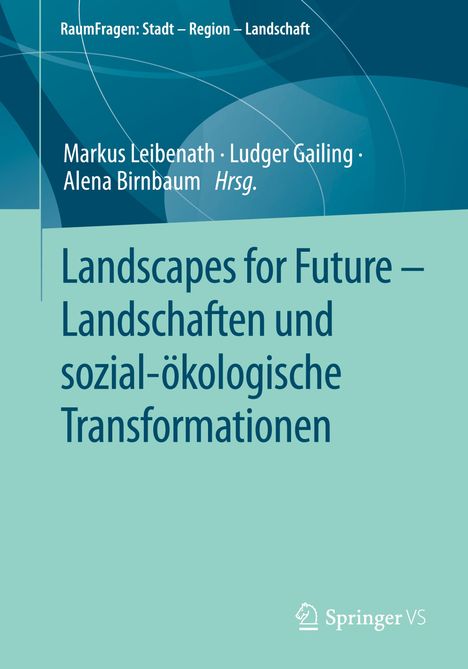 Landscapes for Future ¿ Landschaften und sozial-ökologische Transformationen, Buch