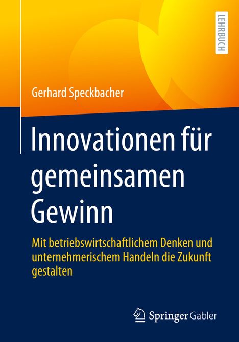 Gerhard Speckbacher: Innovationen für gemeinsamen Gewinn, Buch