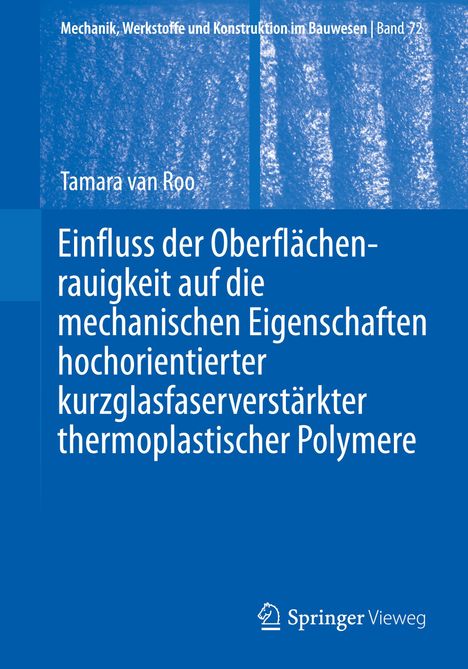 Tamara van Roo: Einfluss der Oberflächenrauigkeit auf die mechanischen Eigenschaften hochorientierter kurzglasfaserverstärkter thermoplastischer Polymere, Buch