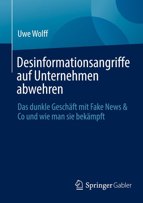 Uwe Wolff: Desinformationsangriffe auf Unternehmen abwehren, Buch