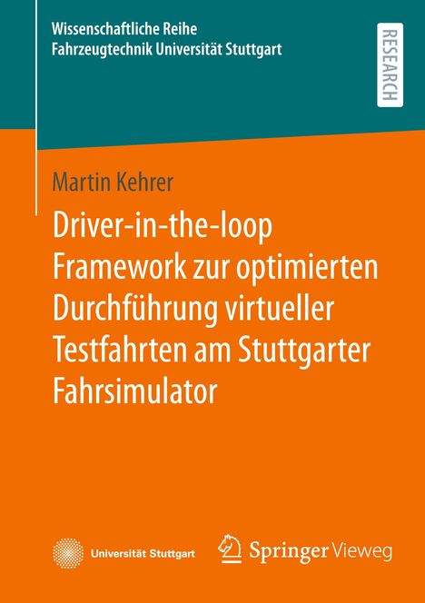 Martin Kehrer: Driver-in-the-loop Framework zur optimierten Durchführung virtueller Testfahrten am Stuttgarter Fahrsimulator, Buch