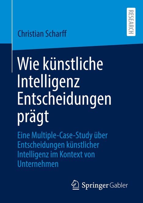 Christian Scharff: Wie künstliche Intelligenz Entscheidungen prägt, Buch