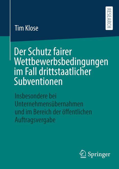 Tim Klose: Der Schutz fairer Wettbewerbsbedingungen im Fall drittstaatlicher Subventionen, Buch