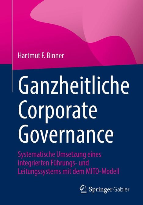 Hartmut F. Binner: Ganzheitliche Corporate Governance, Buch