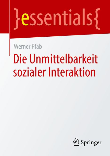 Werner Pfab: Die Unmittelbarkeit sozialer Interaktion, Buch