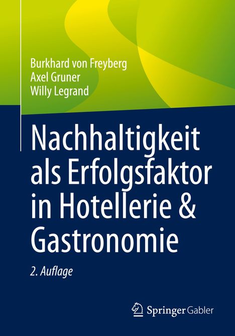 Burkhard von Freyberg: Nachhaltigkeit als Erfolgsfaktor in Hotellerie &amp; Gastronomie, Buch