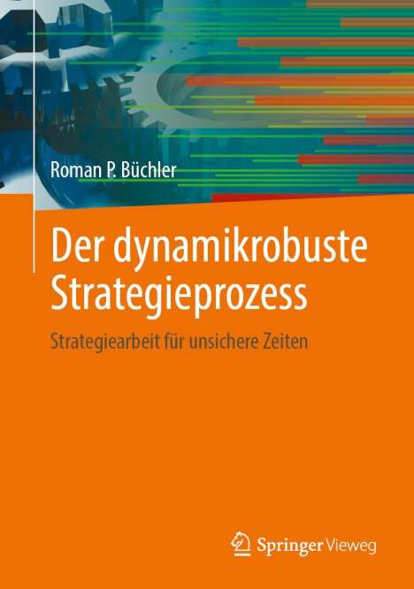Roman P. Büchler: Der dynamikrobuste Strategieprozess, Buch