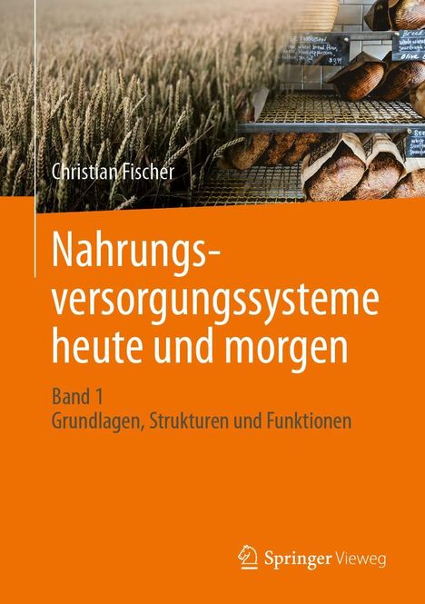 Christian Fischer: Nahrungsversorgungssysteme heute und morgen, Buch