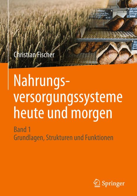 Christian Fischer: Nahrungsversorgungssysteme heute und morgen, Buch