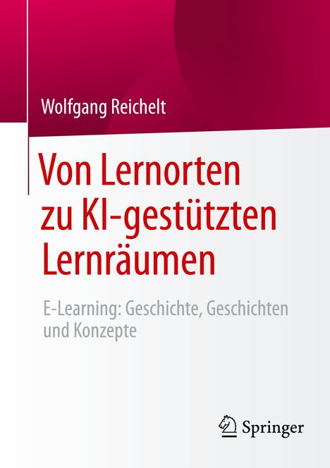 Wolfgang Reichelt: Von Lernorten zu KI-gestützten Lernräumen, Buch