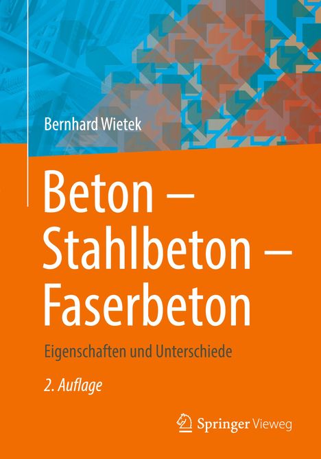 Bernhard Wietek: Beton - Stahlbeton - Faserbeton, Buch