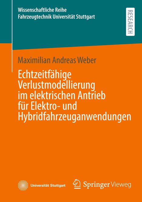 Maximilian Andreas Weber: Echtzeitfähige Verlustmodellierung im elektrischen Antrieb für Elektro- und Hybridfahrzeuganwendungen, Buch