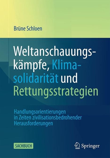 Brüne Schloen: Weltanschauungskämpfe, Klimasolidarität und Rettungsstrategien, Buch