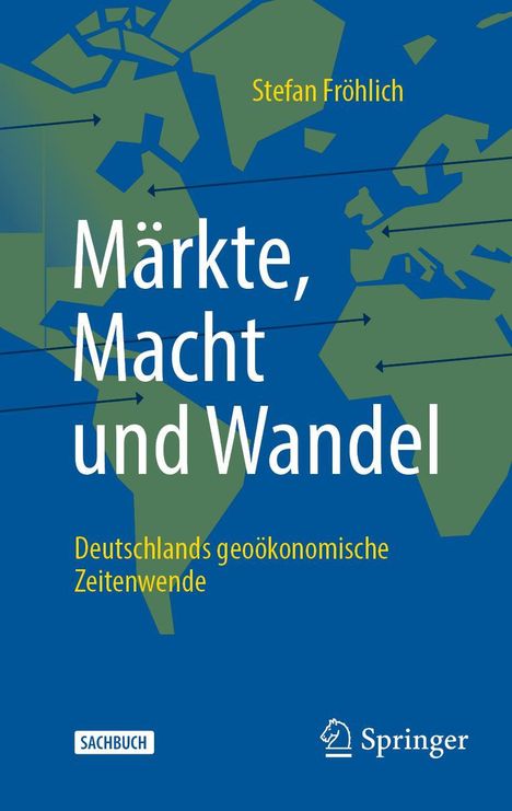 Stefan Fröhlich: Märkte, Macht und Wandel, Buch