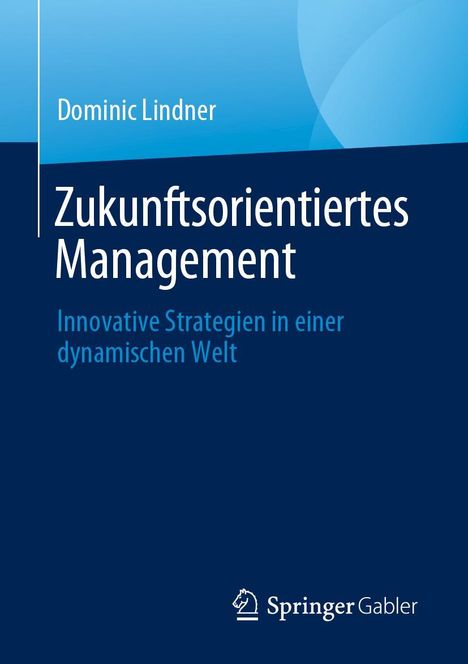 Dominic Lindner: Zukunftsorientiertes Management, Buch