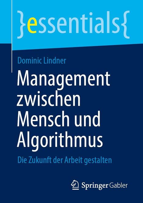Dominic Lindner: Management zwischen Mensch und Algorithmus, Buch