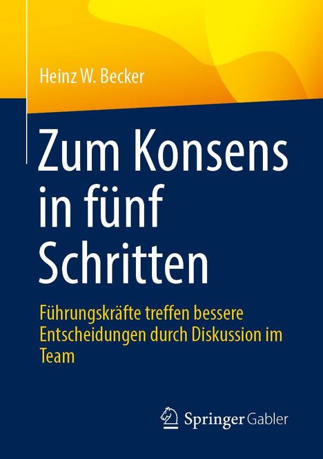 Heinz W. Becker: Zum Konsens in fünf Schritten, Buch
