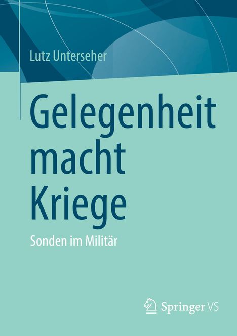 Lutz Unterseher: Gelegenheit macht Kriege, Buch