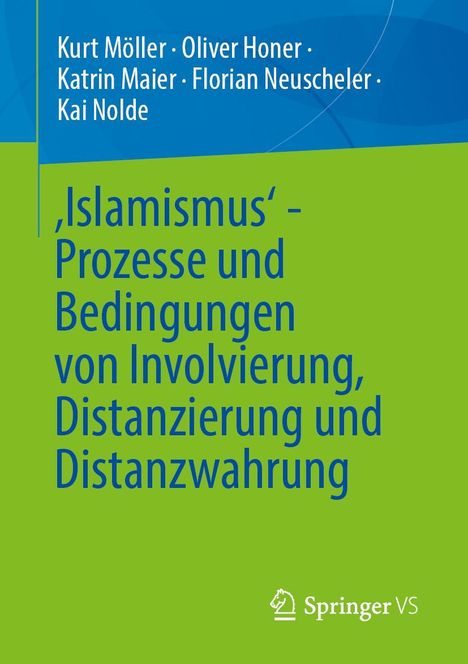 Kurt Möller: 'Islamismus' - Prozesse und Bedingungen von Involvierung, Distanzierung und Distanzwahrung, Buch