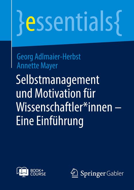 Annette Mayer: Selbstmanagement und Motivation für Wissenschaftler*innen ¿ Eine Einführung, 1 Buch und 1 eBook