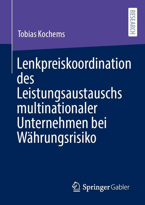 Tobias Kochems: Lenkpreiskoordination des Leistungsaustauschs multinationaler Unternehmen bei Währungsrisiko, Buch