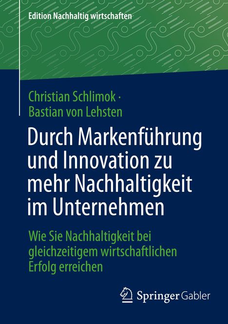 Bastian von Lehsten: Durch Markenführung und Innovation zu mehr Nachhaltigkeit im Unternehmen, Buch