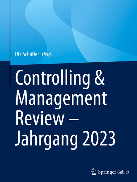 Controlling &amp; Management Review ¿ Jahrgang 2023, Buch