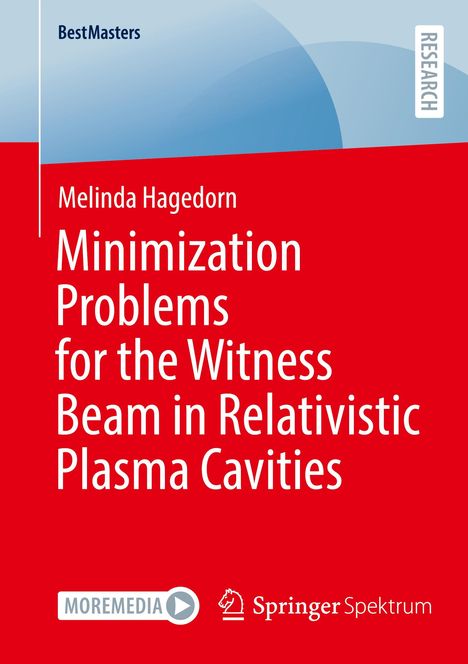 Melinda Hagedorn: Minimization Problems for the Witness Beam in Relativistic Plasma Cavities, Buch