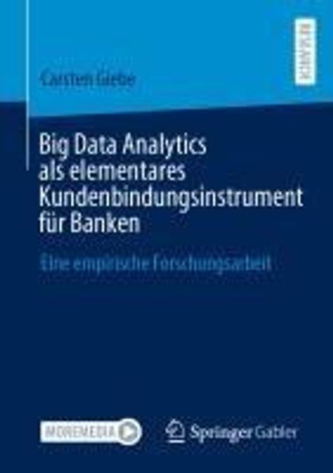 Carsten Giebe: Big Data Analytics als elementares Kundenbindungsinstrument für Banken, Buch