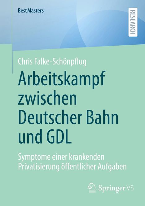 Chris Falke-Schönpflug: Arbeitskampf zwischen Deutscher Bahn und GDL, Buch