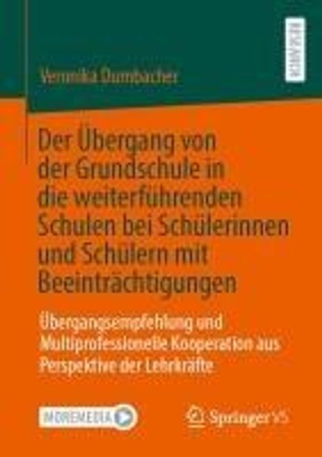 Veronika Dumbacher: Der Übergang von der Grundschule in die weiterführenden Schulen bei Schülerinnen und Schülern mit Beeinträchtigungen, Buch