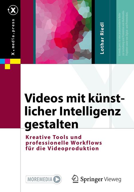 Lothar Riedl: Videos mit künstlicher Intelligenz erstellen, Buch