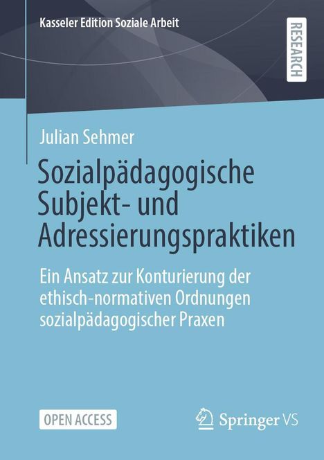 Julian Sehmer: Sozialpädagogische Subjekt- und Adressierungspraktiken, Buch