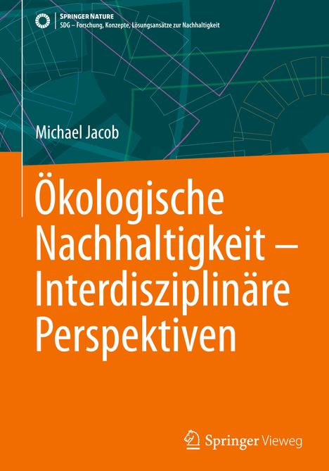 Michael Jacob: Ökologische Nachhaltigkeit - Interdisziplinäre Perspektiven, Buch