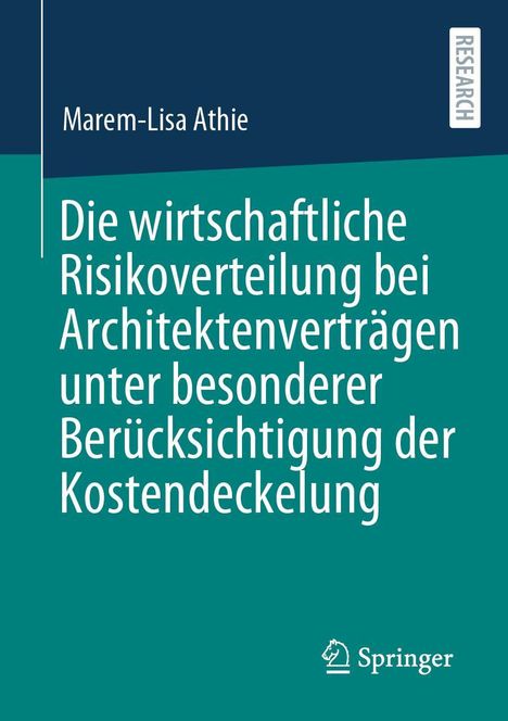 Marem-Lisa Athie: Die wirtschaftliche Risikoverteilung bei Architektenverträgen unter besonderer Berücksichtigung der Kostendeckelung, Buch