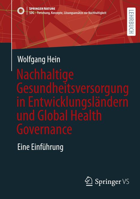 Wolfgang Hein: Nachhaltige Gesundheitsversorgung in Entwicklungsländern und Global Health Governance, Buch