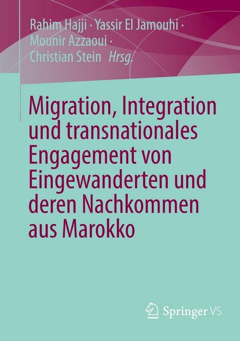 Migration, Integration und transnationales Engagement von Eingewanderten und deren Nachkommen aus Marokko, Buch